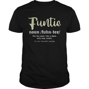 Funtie The Fun Aunt Like A Mom Only Way Cooler Shirt